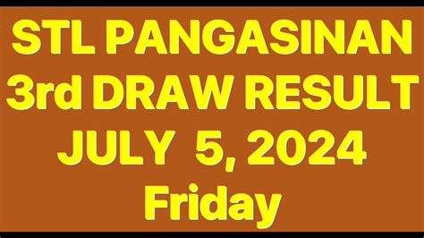 stl pangasinan result today 2024 today|STL PANGASINAN RESULT TODAY 3RD DRAW JULY 5, 2024 .